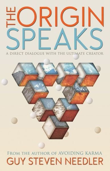 Cover for Guy Steven Needler · The Origin Speaks: The Direct Dialogue with the Ultimate Creator (Paperback Book) (2015)