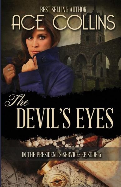Cover for Ace Collins · The Devil's Eyes: in the President's Service Episode Five (Paperback Book) (2015)