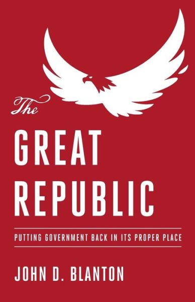 Cover for John D Blanton · The Great Republic (Paperback Book) (2016)