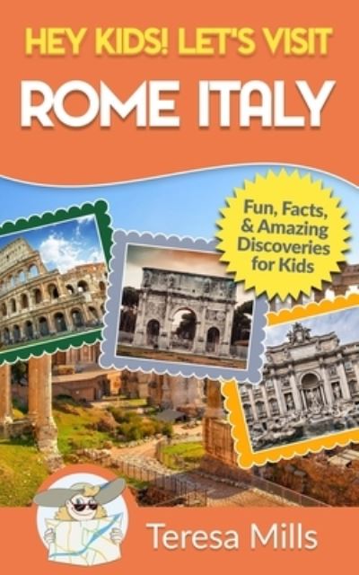 Cover for Teresa Mills · Hey Kids! Let's Visit Rome Italy (Buch) (2022)