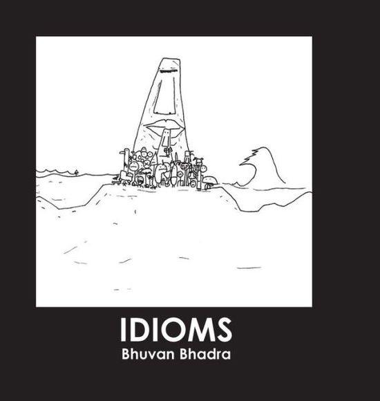 Cover for Bhuvan M Bhadra · Idioms (Hardcover Book) (2019)