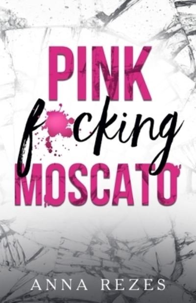 Anna Rezes · Pink f*cking Moscato (Pocketbok) (2019)