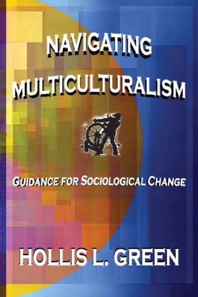 Cover for Hollis L Green · Navigating Multiculturalism (Paperback Book) (2021)