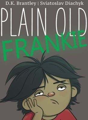 Cover for D K Brantley · Plain Old Frankie (Hardcover Book) (2020)