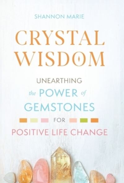 Cover for Shannon Marie · Crystal Wisdom (Hardcover Book) (2021)