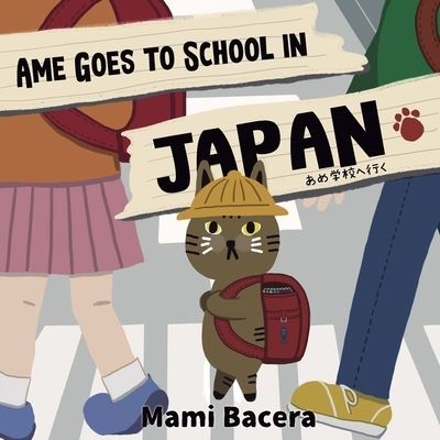 Cover for Mami Bacera · Ame Goes to School in Japan (Book) (2023)