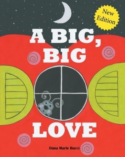 Cover for Dana Marie Bucci · A Big, Big Love (Paperback Book) [Revised edition] (2020)