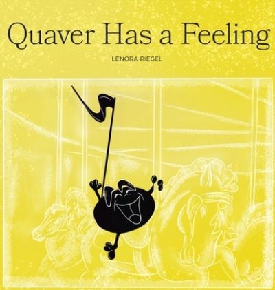 Cover for Lenora Riegel · Quaver Has a Feeling (Hardcover Book) (2021)