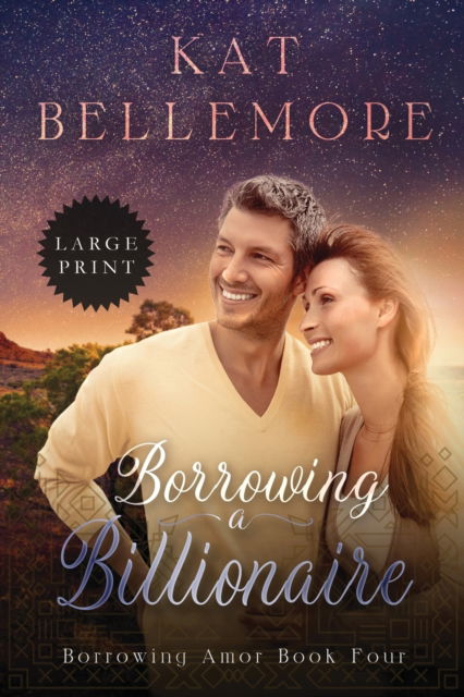 Cover for Kat Bellemore · Borrowing a Billionaire: Large Print - Borrowing Amor (Paperback Book) [Large type / large print edition] (2020)