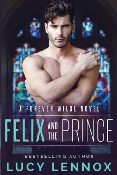 Cover for Lucy Lennox · Felix and the Prince (Paperback Book) (2021)