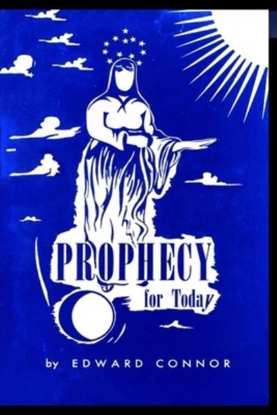 PROPHECY for Today - Edward Connor - Books - Lulu Press - 9781955087100 - February 26, 2022