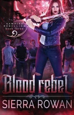 Cover for Sierra Rowan · Blood Rebel (Book) (2022)