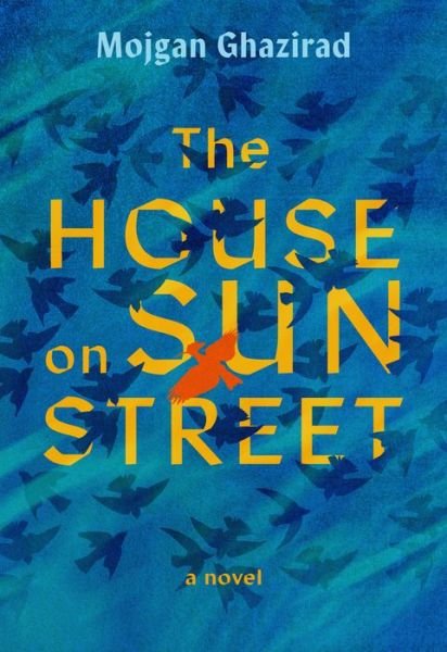 Cover for Mojgan Ghazirad · The House on Sun Street (Hardcover Book) (2023)
