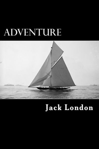 Adventure - Jack London - Kirjat - Createspace Independent Publishing Platf - 9781977739100 - torstai 28. syyskuuta 2017