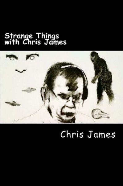 Cover for Chris James · Strange Things with Chris James (Paperback Book) (2017)