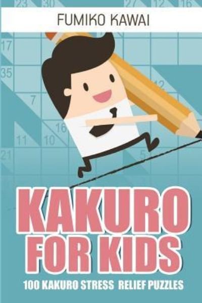 Cover for Fumiko Kawai · Kakuro For Kids (Paperback Bog) (2018)
