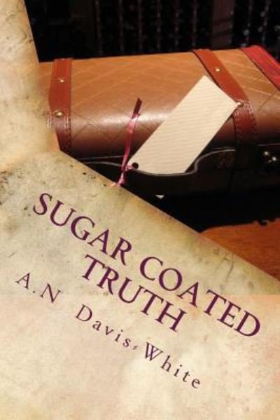 Cover for A N Davis-White · Sugar Coated Truth (Pocketbok) (2018)