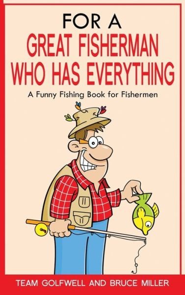 Cover for Bruce Miller · For a Great Fisherman Who Has Everything (Hardcover Book) (2022)
