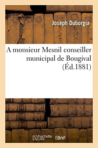 Cover for Duborgia-j · A Monsieur Mesnil Conseiller Municipal De Bougival (Pocketbok) [French edition] (2014)