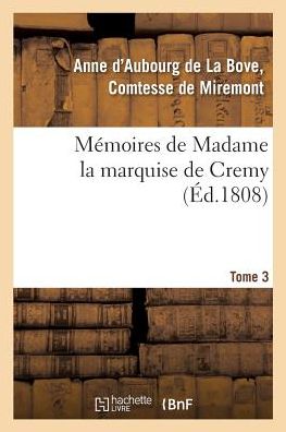 Cover for Miremont · Memoires de Madame La Marquise de Cremy. Tome 3 (Paperback Book) (2016)