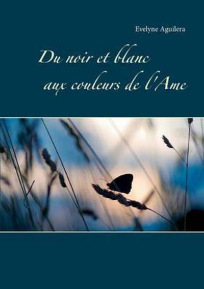 Cover for Aguilera · Du noir et blanc aux couleurs (Book) (2016)