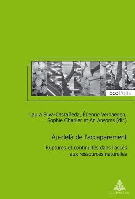 Cover for Au-Dela de l'Accaparement: Ruptures Et Continuites Dans l'Acces Aux Ressources Naturelles - Ecopolis (Paperback Book) (2014)