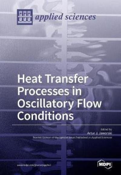 Cover for Artur J Jaworski · Heat Transfer Processes in Oscillatory Flow Conditions (Paperback Bog) (2018)