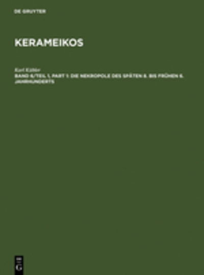 Cover for Karl Kubler · Die Nekropole des spaten 8. bis fruhen 6. Jahrhunderts: Textband und Tafelband (Hardcover Book) [Reprint 2011 edition] (1974)