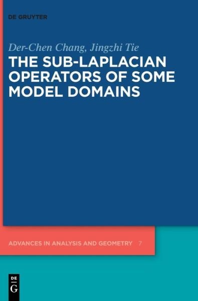 Cover for Der-Chen Chang · The Sub-Laplacian Operators of Some Model Domains (Hardcover bog) (2022)