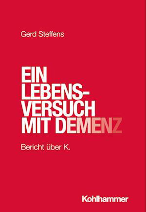 Lebensversuch Mit Demenz - Gerd Steffens - Książki - Kohlhammer Verlag - 9783170435100 - 13 września 2023