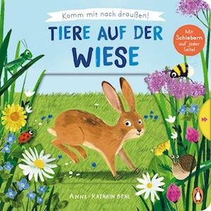 Komm mit nach draußen! - Tiere auf der Wiese - Anne-Kathrin Behl - Bøker - Penguin JUNIOR - 9783328302100 - 25. januar 2023