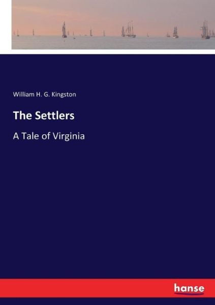 Cover for William H G Kingston · The Settlers (Paperback Book) (2017)