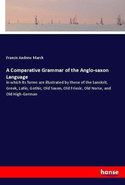 Cover for March · A Comparative Grammar of the Angl (Book)