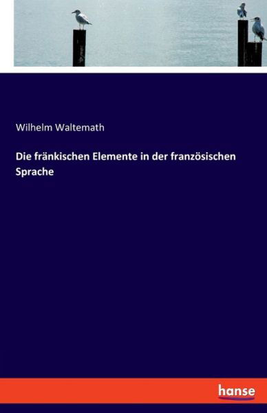 Die fränkischen Elemente in d - Waltemath - Böcker -  - 9783337858100 - 1 november 2019
