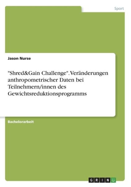 "Shred&Gain Challenge". Veränderu - Nurse - Books -  - 9783346052100 - 