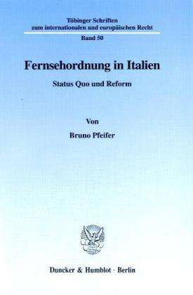 Fernsehordnung in Italien. - Pfeifer - Books -  - 9783428095100 - October 14, 1999