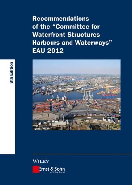 Cover for Htg · Recommendations of the Committee for Waterfront Structures Harbours and Waterways 9e EAU 2012 (Hardcover bog) [9th edition] (2015)