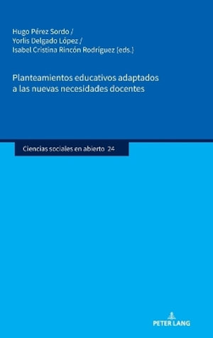 Cover for Planteamientos Educativos Adaptados a Las Nuevas Necesidades Docentes - Ciencias Sociales En Abierto (Hardcover Book) [New edition] (2025)