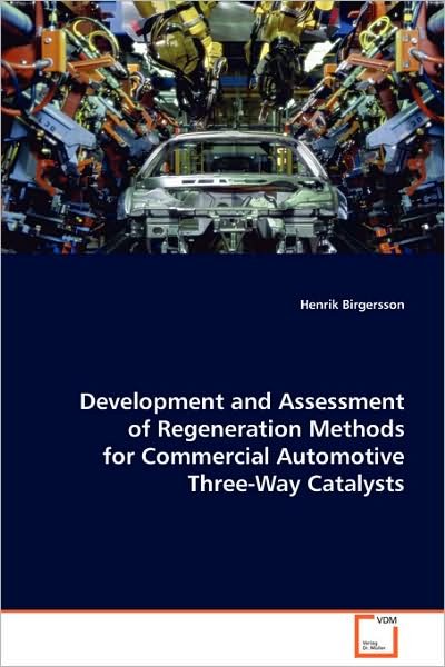 Cover for Henrik Birgersson · Regeneration Methods for Commercial Automotive Three-way Catalysts: Development and Assessment of Regeneration Methods for Commercial Automotive Three-way Catalysts (Taschenbuch) (2008)
