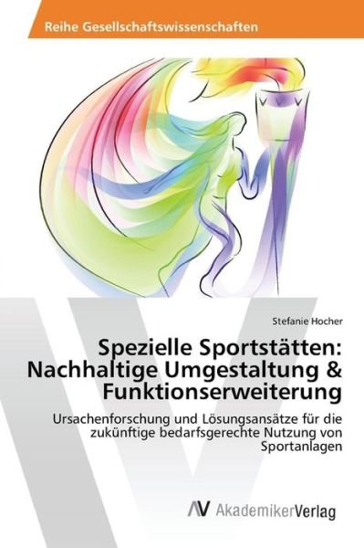 Cover for Hocher Stefanie · Spezielle Sportstatten: Nachhaltige Umgestaltung &amp; Funktionserweiterung (Pocketbok) (2015)
