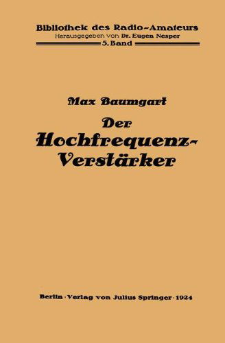 Cover for Max Baumgart · Der Hochfrequenz -Verstarker: Ein Leitfaden Fur Radio-Techniker - Bibliothek Des Radio Amateurs (Geschlossen) (Paperback Book) [1924 edition] (1924)