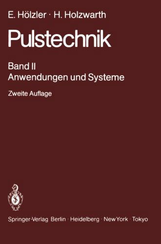 Cover for E Hoelzler · Pulstechnik: Band 2: Anwendungen Und Systeme (Paperback Book) [2nd 2. Aufl. 1984. Softcover Reprint of the Origin edition] (2012)