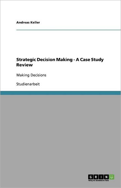 Cover for Keller · Strategic Decision Making - A Ca (Book) [German edition] (2011)