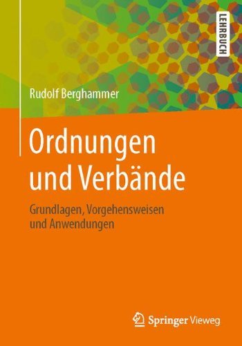 Cover for Rudolf Berghammer · Ordnungen Und Verbande: Grundlagen, Vorgehensweisen Und Anwendungen (Paperback Book) [2013 edition] (2014)