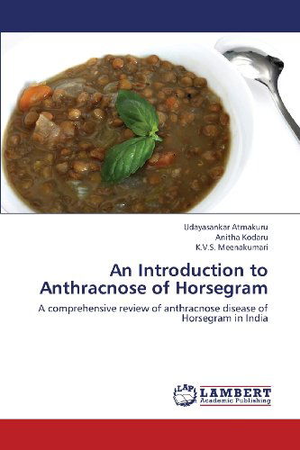 Cover for K.v.s. Meenakumari · An Introduction to Anthracnose of Horsegram: a Comprehensive Review of Anthracnose Disease of Horsegram in India (Paperback Book) (2013)