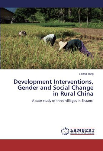 Cover for Lichao Yang · Development Interventions, Gender and Social Change in Rural China: a Case Study of Three Villages in Shaanxi (Paperback Book) (2014)