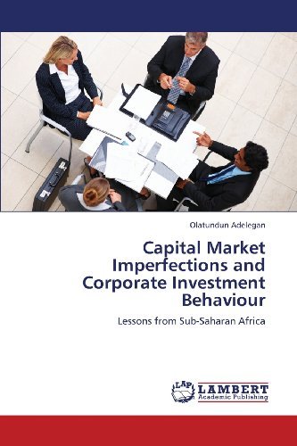 Cover for Olatundun Adelegan · Capital Market Imperfections and Corporate Investment Behaviour: Lessons from Sub-saharan Africa (Paperback Bog) (2012)