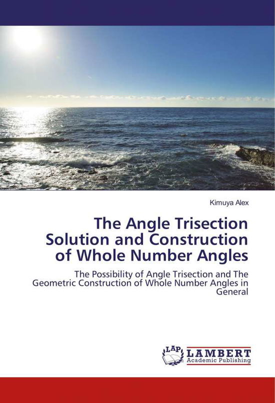 Cover for Alex · The Angle Trisection Solution and (Book)