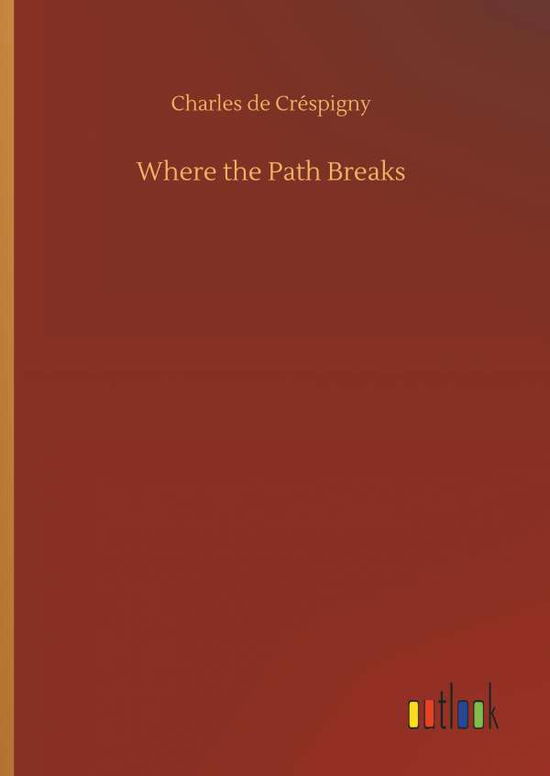 Cover for Créspigny · Where the Path Breaks (Bok) (2018)