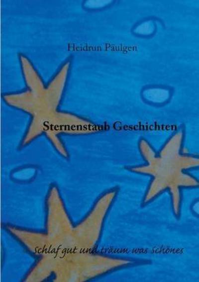 Cover for Päulgen · Sternenstaub Geschichten (Bok) (2017)